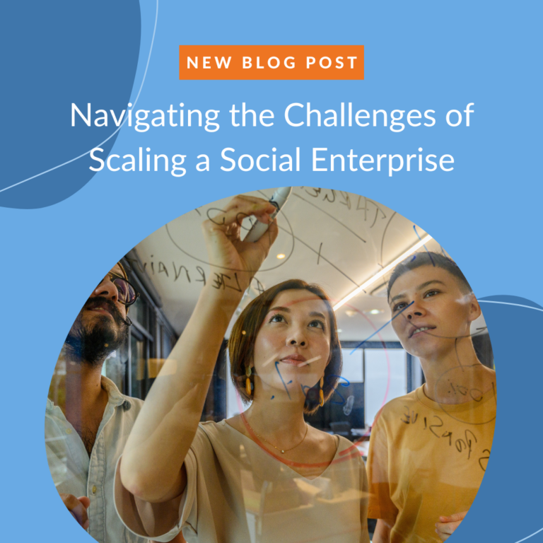 Navigating the Challenges of Scaling a Social Enterprise
